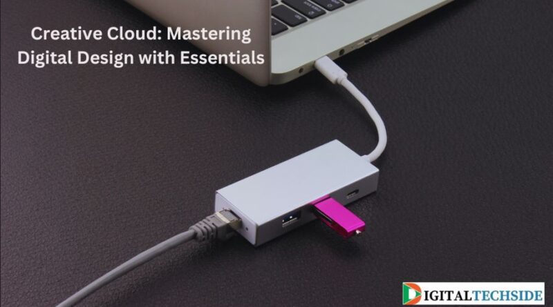Creative Cloud: Mastering Digital Design with Essentials