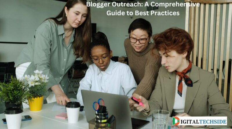 Blogger Outreach: A Comprehensive Guide to Best Practices