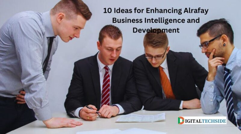 10 Ideas for Enhancing Alrafay Business Intelligence and Development