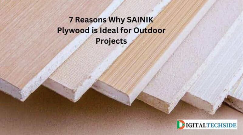 7 Reasons Why SAINIK Plywood is Ideal for Outdoor Projects