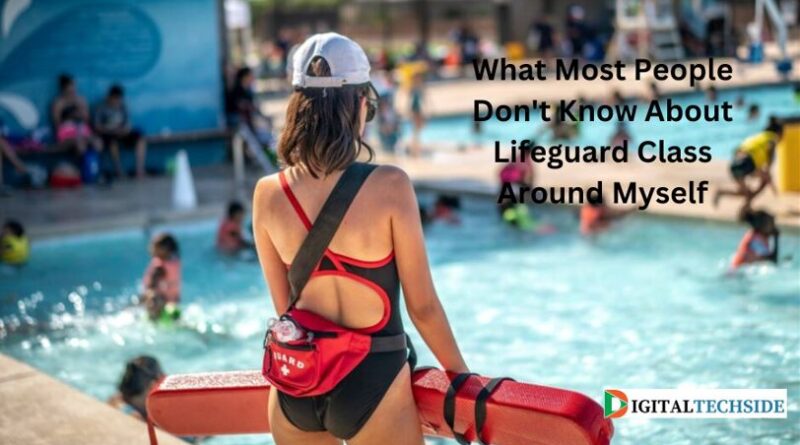 What Most People Don't Know About Lifeguard Class Around Myself