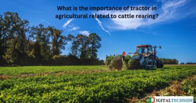 What is the importance of tractor in agricultural related to cattle rearing?