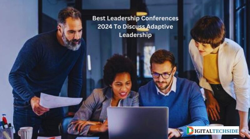 Best Leadership Conferences 2024 To Discuss Adaptive Leadership