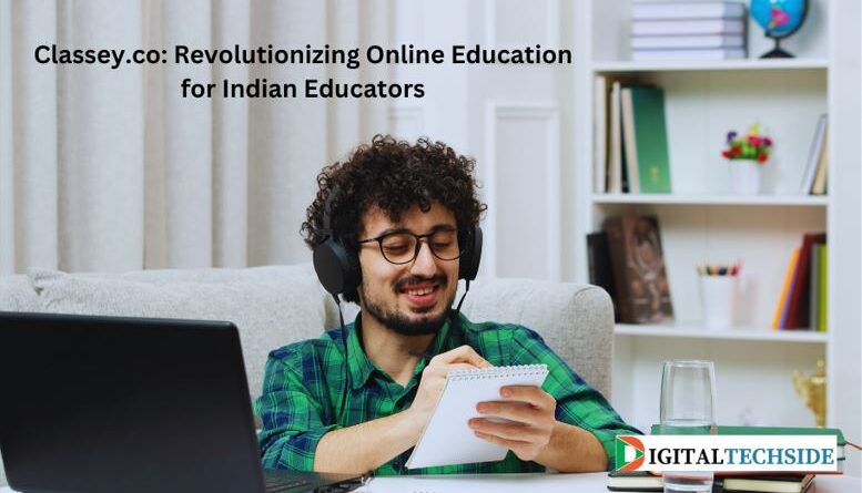 Classey.co: Revolutionizing Online Education for Indian Educators