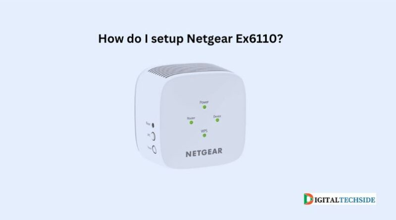 How do I setup Netgear Ex6110?