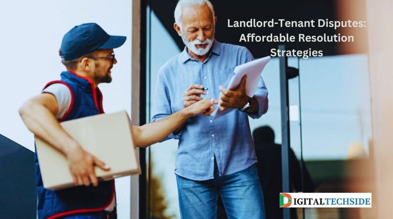 Landlord-Tenant Disputes: Affordable Resolution Strategies