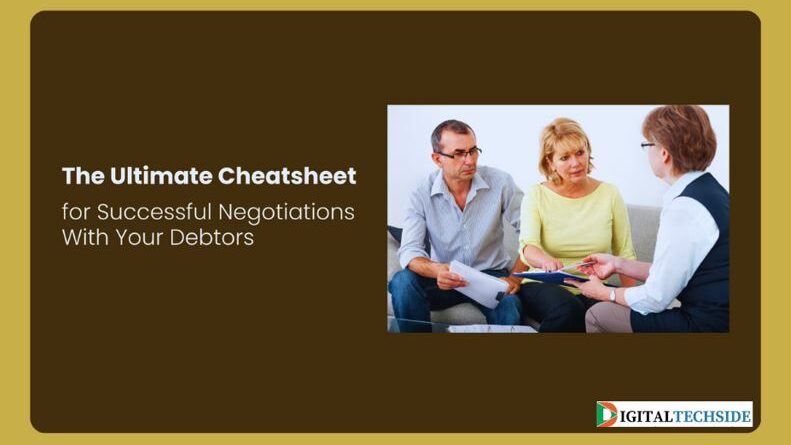 The Ultimate Cheatsheet for Successful Negotiations With Your Debtors