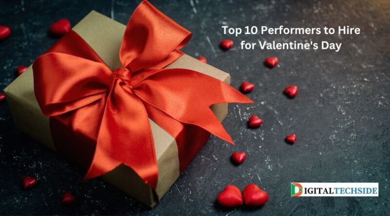 Top 10 Performers to Hire for Valentine's Day