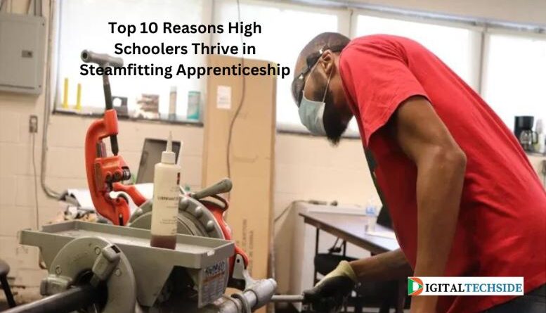 Top 10 Reasons High Schoolers Thrive in Steamfitting Apprenticeship