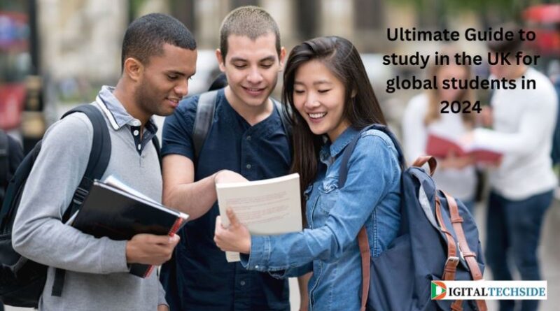 Ultimate Guide to study in the UK for global students in 2024