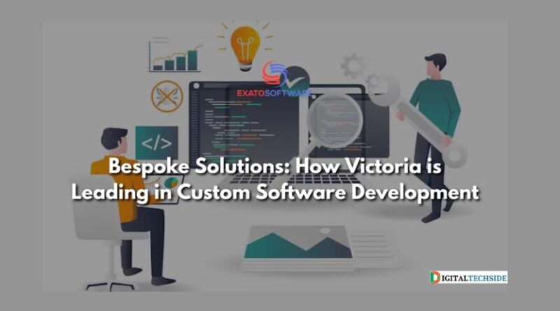 Bespoke Solutions: How Victoria is Leading in Software Development