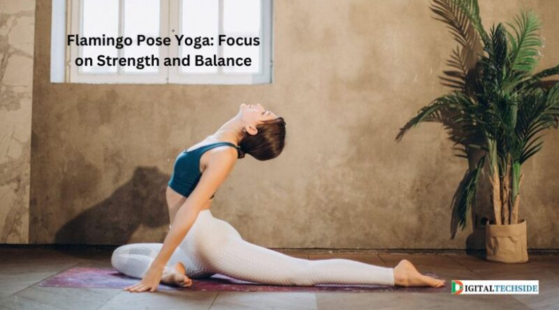 Flamingo Pose Yoga: Focus on Strength and Balance