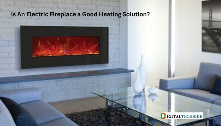 Is An Electric Fireplace a Good Heating Solution?