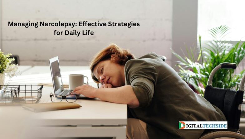 Managing Narcolepsy: Effective Strategies for Daily Life