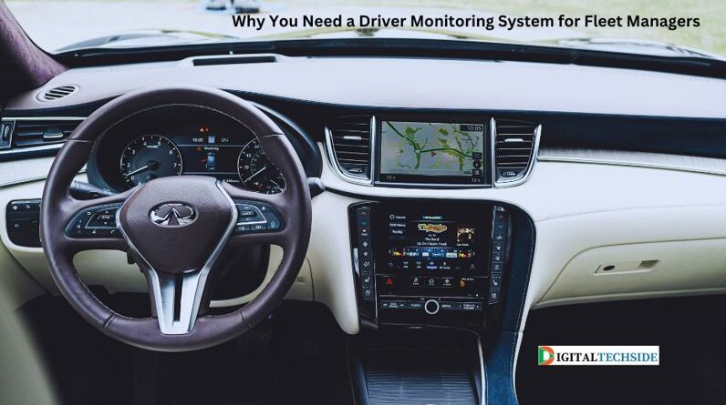 Why You Need a Driver Monitoring System for Fleet Managers