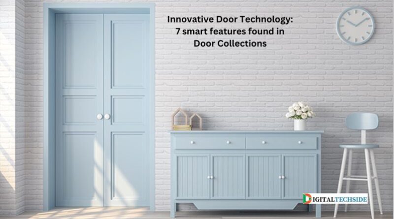 Innovative Door Technology: 7 smart features found in Door Collections