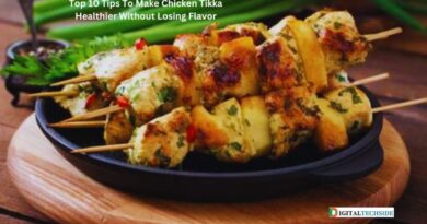 Top 10 Tips To Make Chicken Tikka Healthier Without Losing Flavor