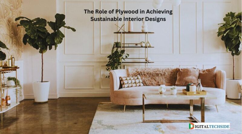 The Role of Plywood in Achieving Sustainable Interior Designs
