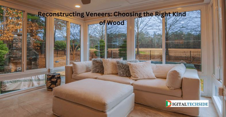 Reconstructing Veneers: Choosing the Right Kind of Wood