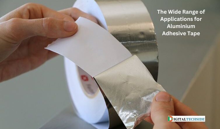 The Wide Range of Applications for Aluminium Adhesive Tape