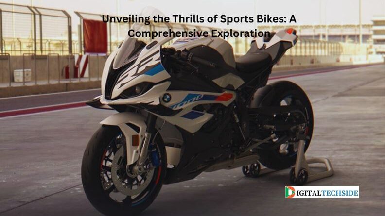 Unveiling the Thrills of Sports Bikes: A Comprehensive Exploration