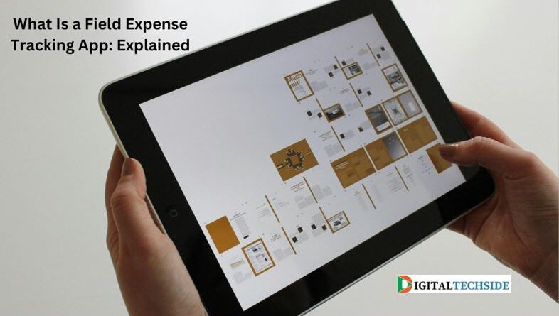 What Is a Field Expense Tracking App: Explained